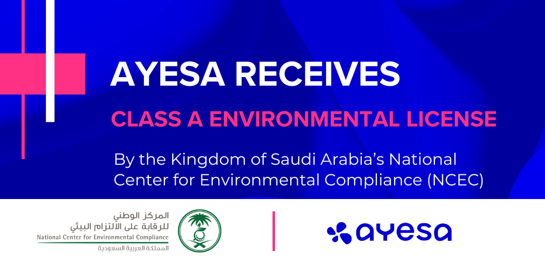Ayesa receives a Class A environmental License to broaden its service offerings across the Kingdom of Saudi Arabia