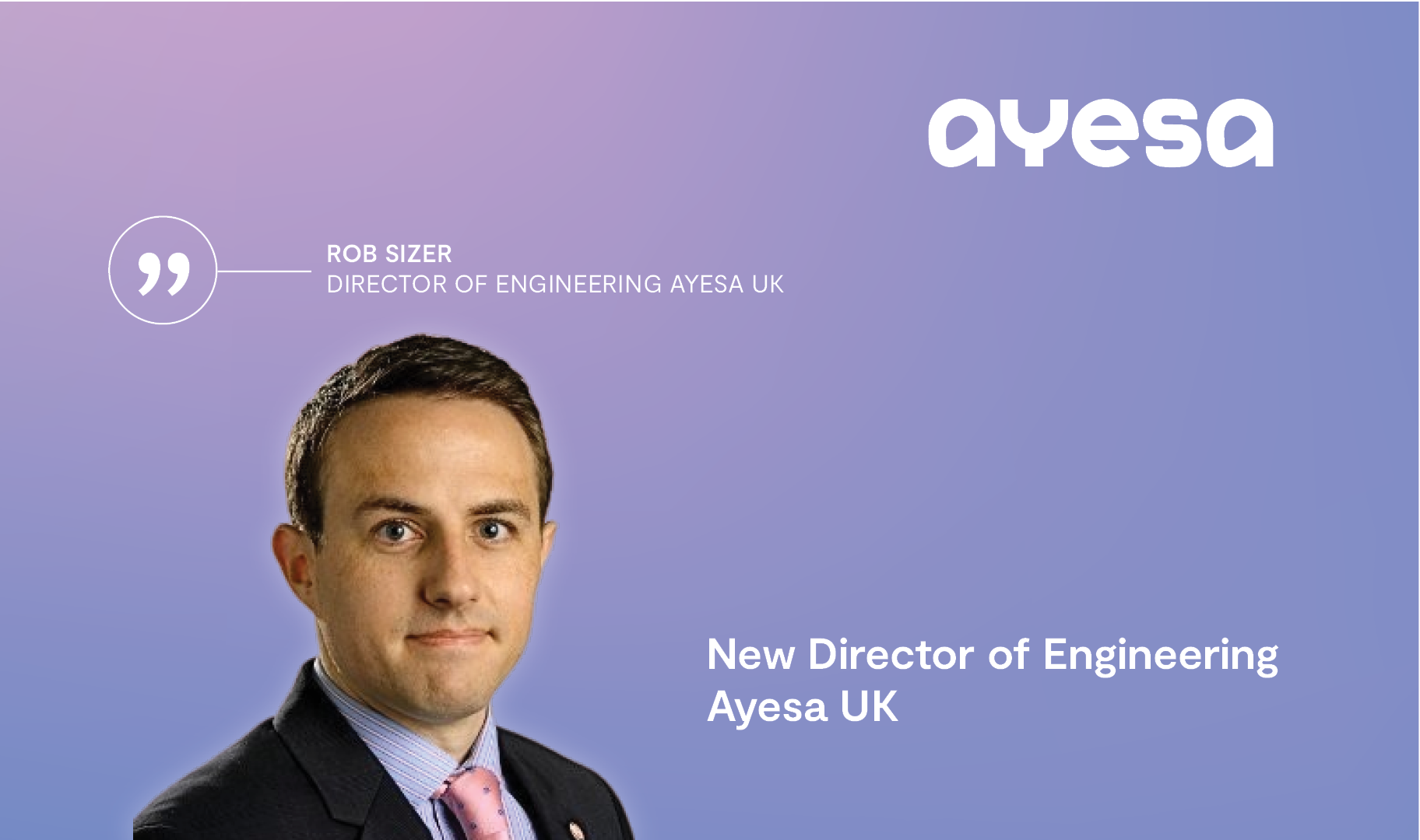 Rob Sizer appointed Director of Engineering - Ayesa UK